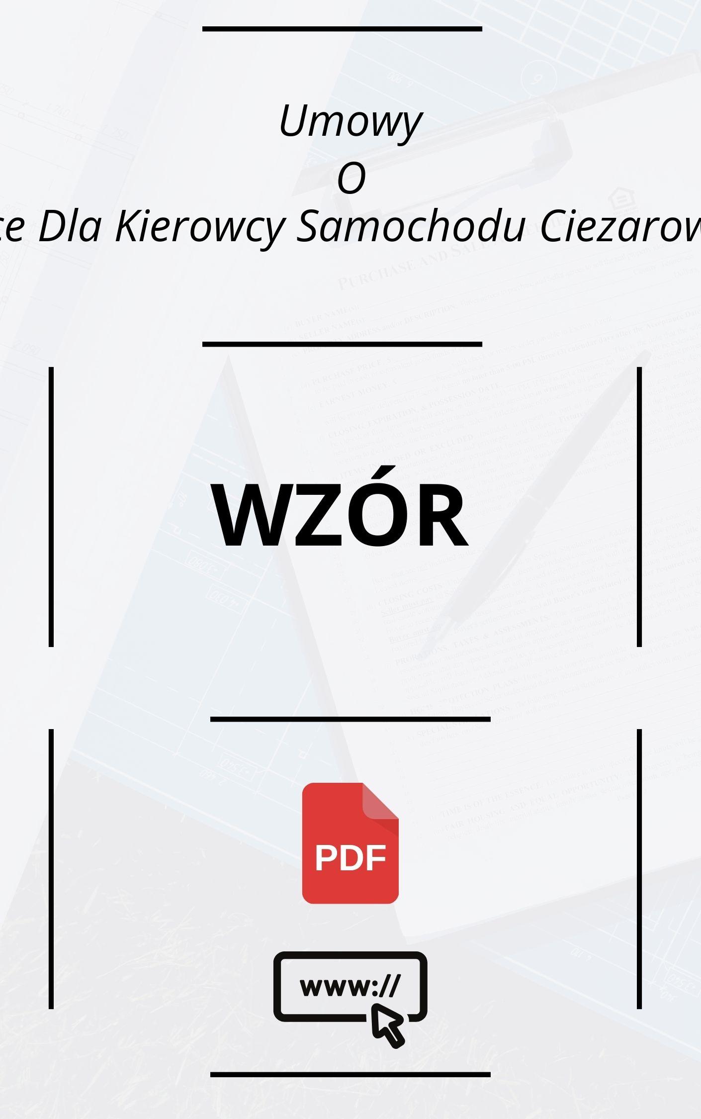 Wzór Umowy O Pracę Dla Kierowcy Samochodu Ciężarowego